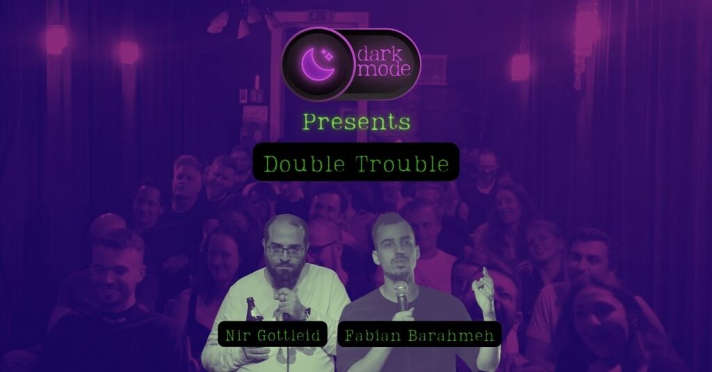 Dark Mode Prime Time #10 – Double Trouble – Nir & Fabian			 Mitte 
								Sat Feb 4 @ 7:30 pm - 10:00 pm