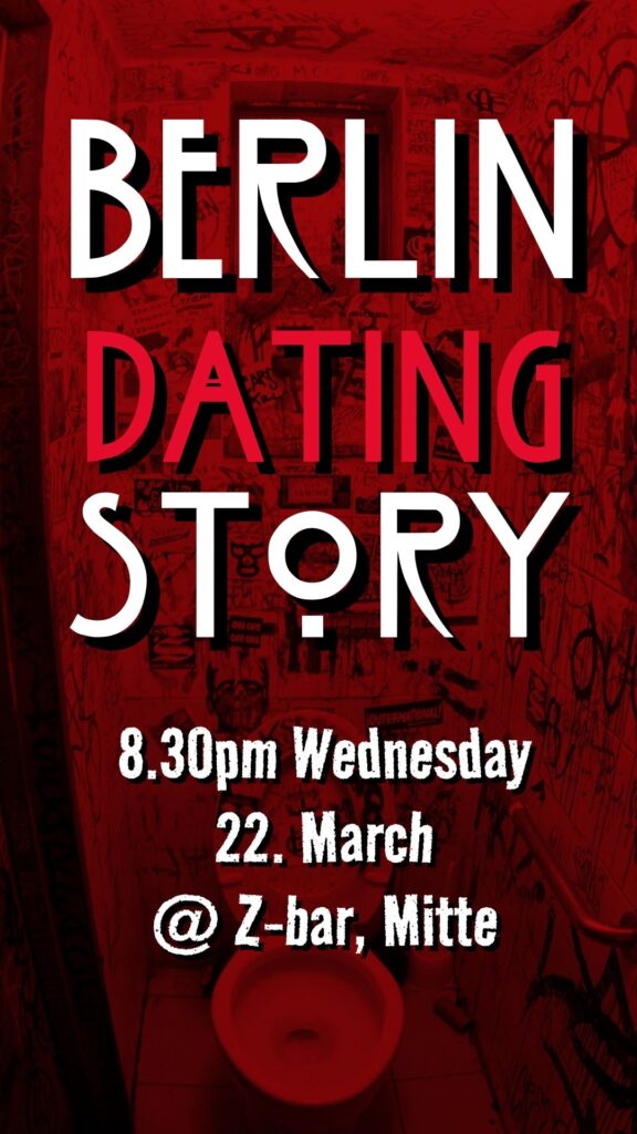 Berlin Dating Story: English Standup Comedy + Improvisation @ Z-BAR #19			 Mitte 
								Wed Mar 22 @ 8:30 pm - 10:30 pm