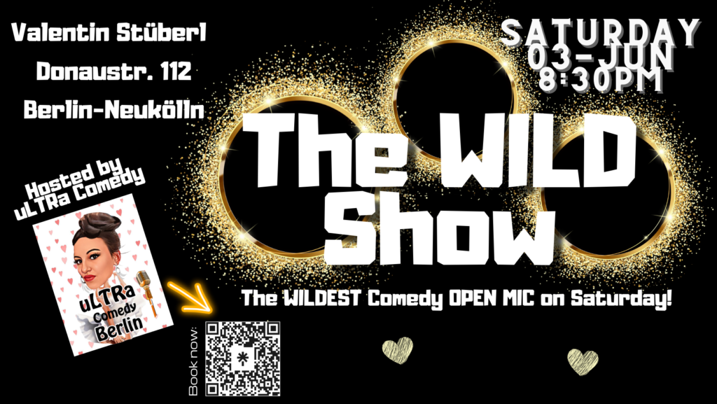 The Wild Show – Stand Up Comedy in English – Open Mic			 Friedrichshain Kreuzberg Neukölln Schöneberg Treptow-Köpenick 
							...