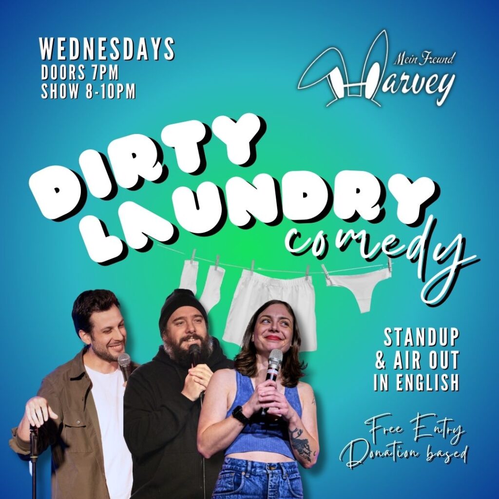 Dirty Laundry Comedy Standup & Air Out Wednesdays in Schöneberg			 Schöneberg 
								Wed May 1 @ 19:00 - 22:00|Recurring Even...