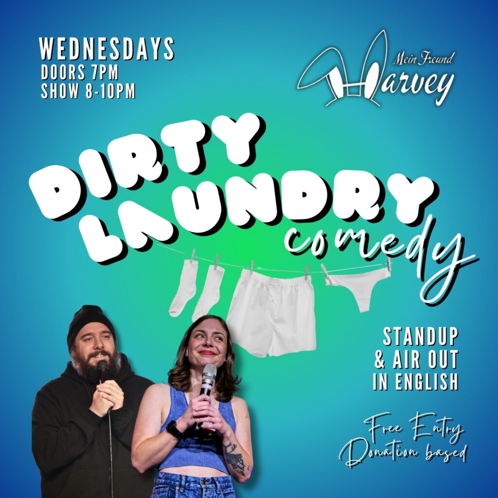 Dirty Laundry Comedy Standup & Air Out Wednesdays in Schöneberg			 Schöneberg 
								Wed Jul 24 @ 19:00 - 22:00|Recurring Eve...