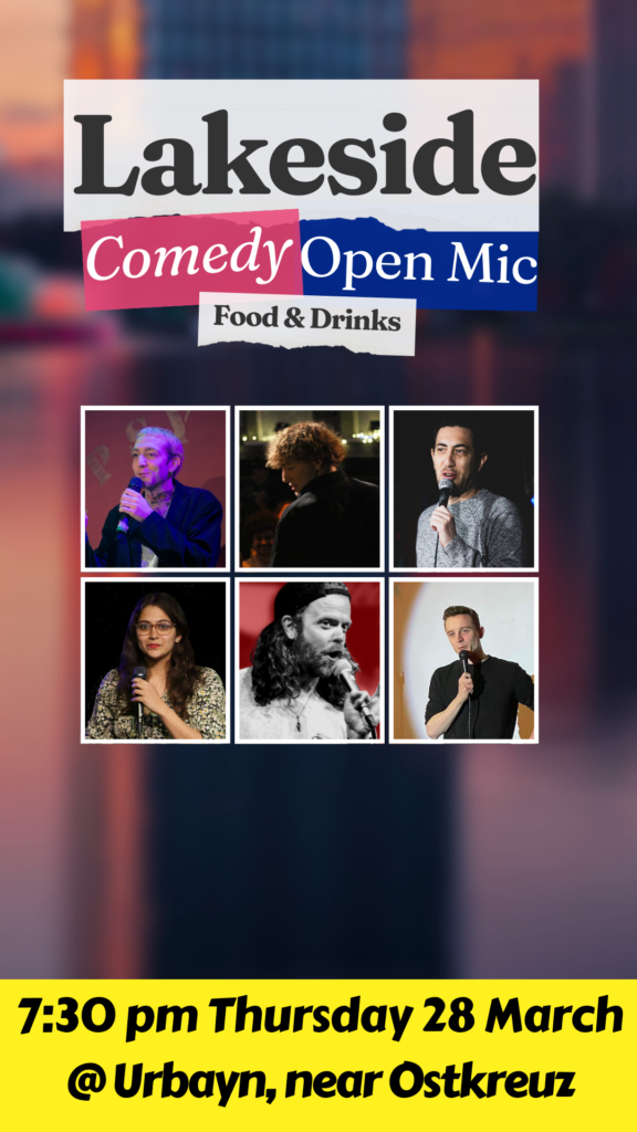 English Stand Up Comedy Show next to Ostkreuz – Lakeside Comedy Open Mic			 Friedrichshain 
								Thu Mar 28 @ 19:00 - 22:00