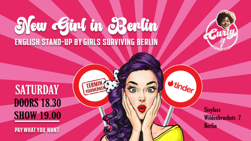 English stand-up: New Girl in Berlin 13.04.24			 Friedrichshain Kreuzberg Neukölln 
								Sat May 18 @ 18:30 - 20:30|Recurrin...