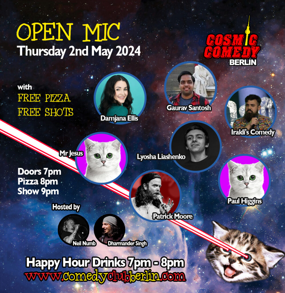 Cosmic Comedy Club Berlin: Open Mic  Thursday 2nd May 2024			 Mitte Prenzlauer Berg 
								Thu May 2 @ 19:00 - 23:00