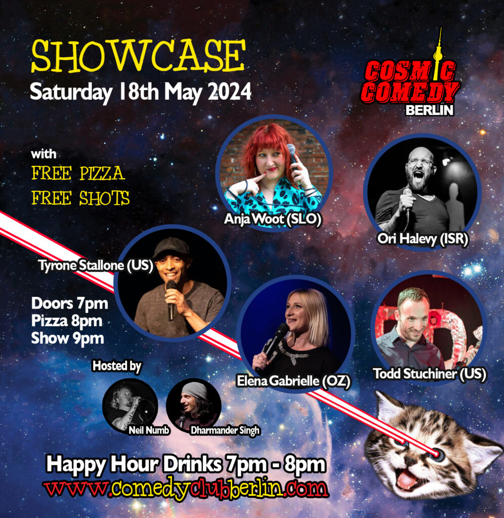 Cosmic Comedy Club Berlin : Showcase / Saturday 18th May 2024			 Mitte Prenzlauer Berg 
								Sat May 18 @ 19:00 - 23:00
