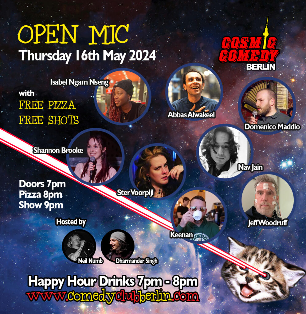 Cosmic Comedy Club Berlin: Open Mic / Thursday 16th May 2024			 Mitte Prenzlauer Berg 
								Thu May 16 @ 19:00 - 23:00